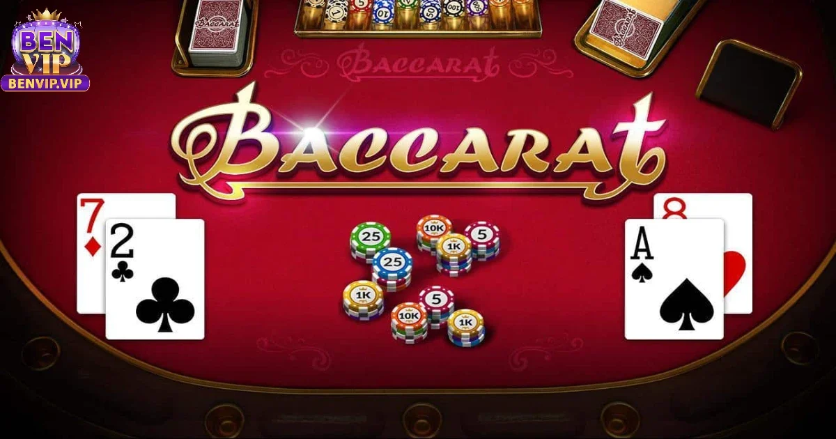 Bài Baccarat Là Gì? Trò Chơi Đỉnh Cao Tại BenVIP