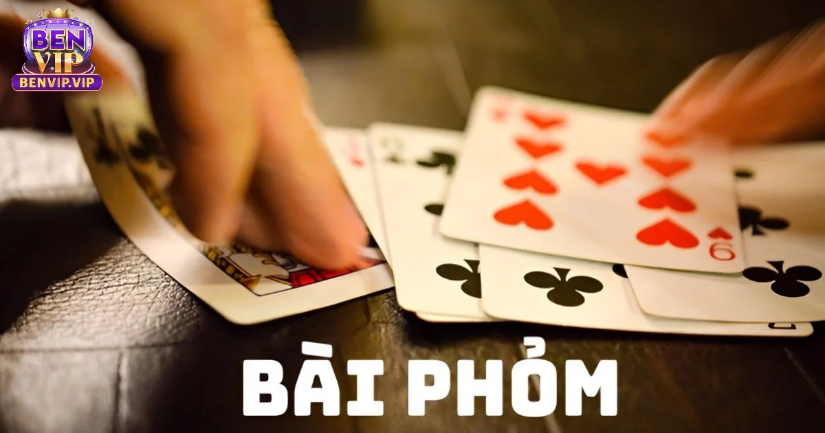 Bài Phỏm Là Gì? Cách Chơi Tại Cổng Game BenVIP