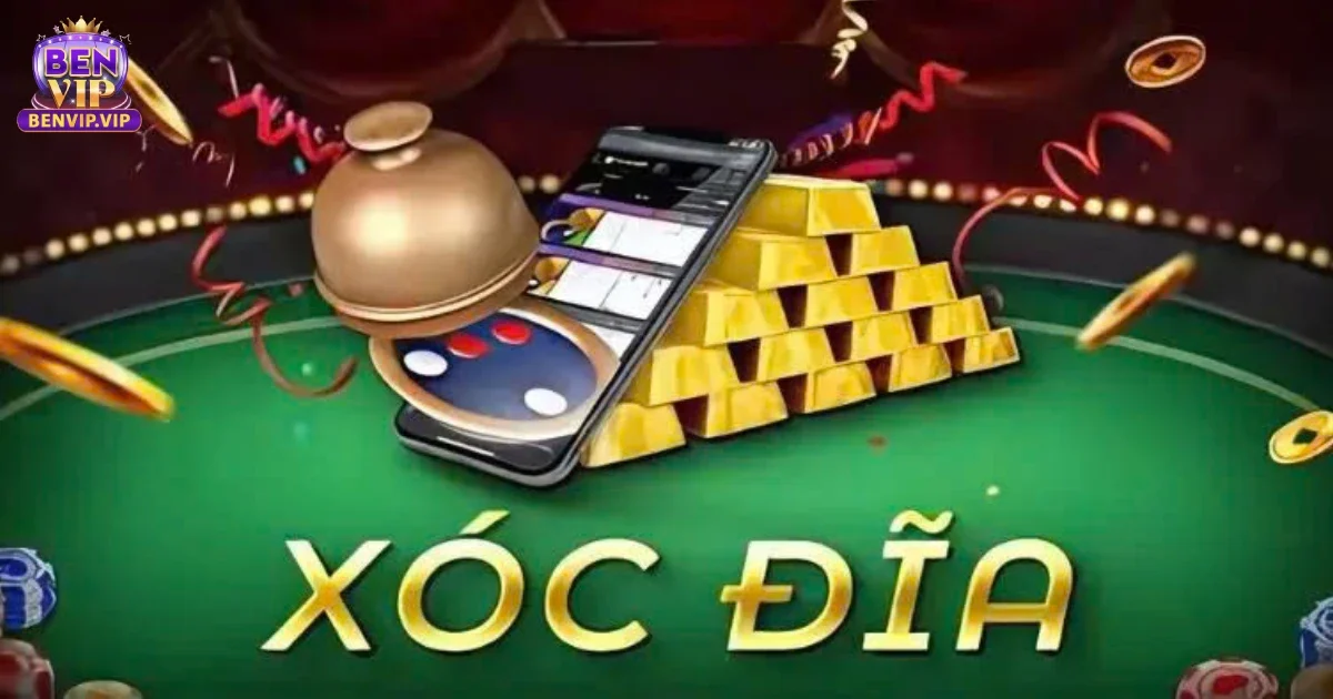 Xóc Đĩa Benvip Là Gì?